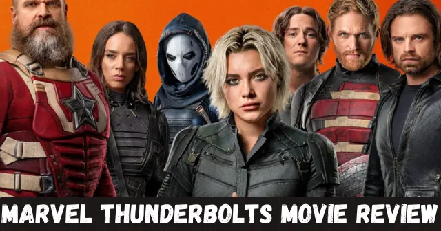 Marvel Thunderbolts Movie Review