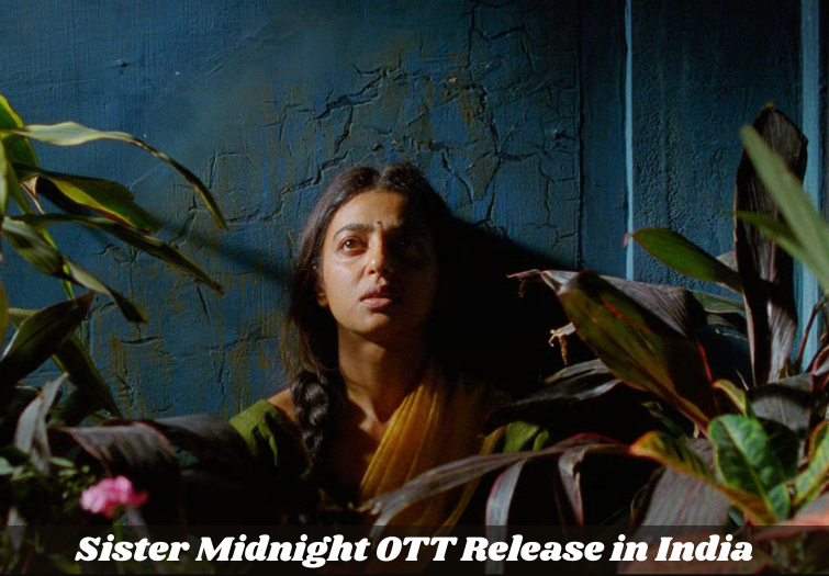 Sister Midnight OTT Release in India 2