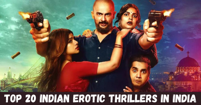 Top 20 Indian Erotic Thrillers in India